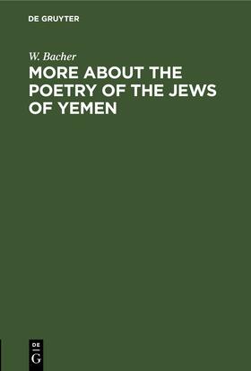 Bacher |  More about the Poetry of the Jews of Yemen | eBook | Sack Fachmedien