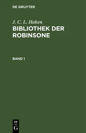 Haken |  J. C. L. Haken: Bibliothek der Robinsone. Band 1 | eBook | Sack Fachmedien