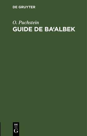 Puchstein |  Guide de Ba‘albek | eBook | Sack Fachmedien