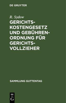 Sydow |  Gerichtskostengesetz und Gebührenordnung für Gerichtsvollzieher | eBook | Sack Fachmedien