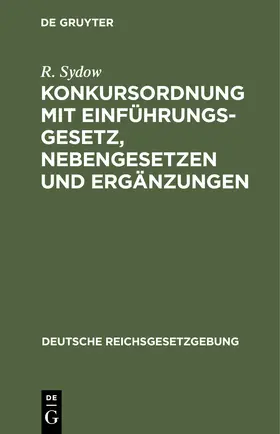 Sydow |  Konkursordnung mit Einführungsgesetz, Nebengesetzen und Ergänzungen | Buch |  Sack Fachmedien