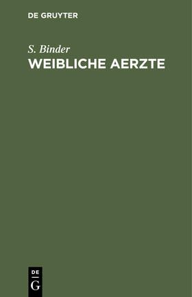 Binder |  Weibliche Aerzte | Buch |  Sack Fachmedien