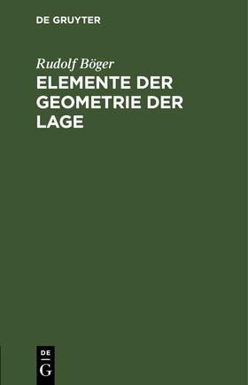 Böger |  Elemente der Geometrie der Lage | eBook | Sack Fachmedien