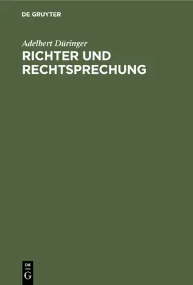 Düringer |  Richter und Rechtsprechung | Buch |  Sack Fachmedien