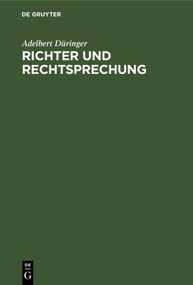 Düringer |  Richter und Rechtsprechung | eBook | Sack Fachmedien