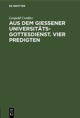 Schmidt / Bertram / Frick |  Aus dem Gießener Universitätsgottesdienst. Vier Predigten | eBook | Sack Fachmedien