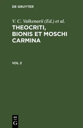 Valkenarii / Brunckii / Toupii |  Theocriti, Bionis et Moschi carmina. Vol 2 | eBook | Sack Fachmedien