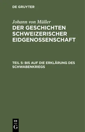 Müller |  Bis auf die Erklärung des Schwabenkriegs | Buch |  Sack Fachmedien