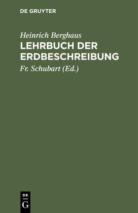 Berghaus / Schubart |  Lehrbuch der Erdbeschreibung | Buch |  Sack Fachmedien