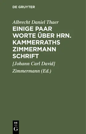 Thaer / Zimmermann |  Einige Paar Worte über Hrn. Kammerraths Zimmermann Schrift | Buch |  Sack Fachmedien