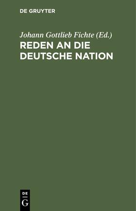 Fichte |  Reden an die deutsche Nation | eBook | Sack Fachmedien