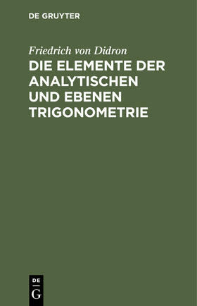 Didron |  Die Elemente der analytischen und ebenen Trigonometrie | Buch |  Sack Fachmedien