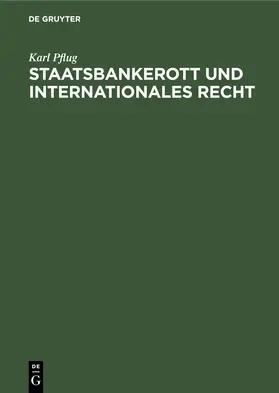 Pflug |  Staatsbankerott und internationales Recht | Buch |  Sack Fachmedien