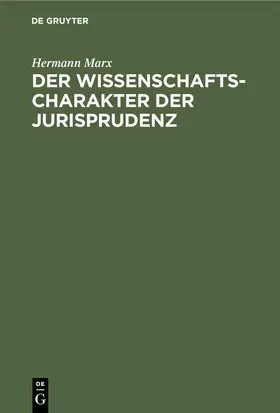 Marx |  Der Wissenschaftscharakter der Jurisprudenz | eBook | Sack Fachmedien