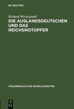 Wrzeszinski | Die Auslandsdeutschen und das Reichsnotopfer | Buch | 978-3-11-244069-8 | sack.de