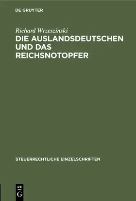 Wrzeszinski |  Die Auslandsdeutschen und das Reichsnotopfer | eBook | Sack Fachmedien