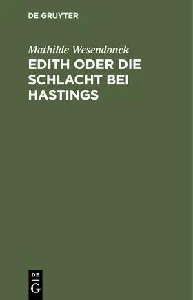 Wesendonck |  Edith oder die Schlacht bei Hastings | Buch |  Sack Fachmedien