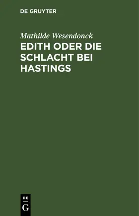 Wesendonck |  Edith oder die Schlacht bei Hastings | eBook | Sack Fachmedien