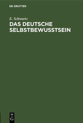 Schwartz |  Das deutsche Selbstbewußtsein | eBook | Sack Fachmedien