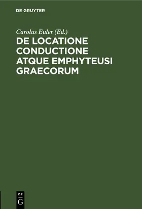 Euler |  De locatione conductione atque emphyteusi Graecorum | eBook | Sack Fachmedien