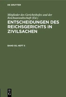  Entscheidungen des Reichsgerichts in Zivilsachen. Band 50, Heft 5 | Buch |  Sack Fachmedien