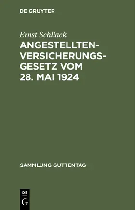 Schliack |  Angestellten-Versicherungsgesetz vom 28. Mai 1924 | Buch |  Sack Fachmedien