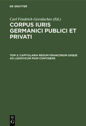 Gerstlacher |  Capitularia regum Francorum usque ad Ludovicum Pium continens | Buch |  Sack Fachmedien