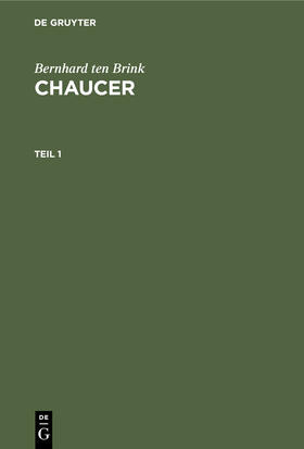 Brink |  Bernhard ten Brink: Chaucer. Teil 1 | Buch |  Sack Fachmedien