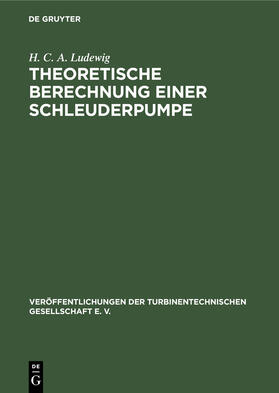 Ludewig |  Theoretische Berechnung einer Schleuderpumpe auf Grund von Versuchen | Buch |  Sack Fachmedien