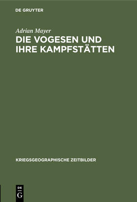 Mayer |  Die Vogesen und ihre Kampfstätten | eBook | Sack Fachmedien