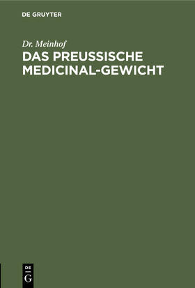 Meinhof |  Das preussische Medicinal-Gewicht | Buch |  Sack Fachmedien