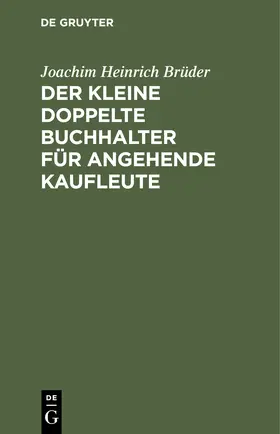 Brüder |  Der Kleine doppelte Buchhalter für angehende Kaufleute | Buch |  Sack Fachmedien