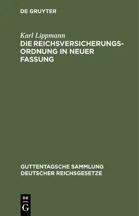 Lippmann |  Die Reichsversicherungsordnung in neuer Fassung | eBook | Sack Fachmedien