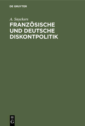 Snyckers |  Französische und Deutsche Diskontpolitik | Buch |  Sack Fachmedien