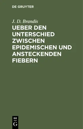 Brandis |  Ueber den Unterschied zwischen epidemischen und ansteckenden Fiebern | eBook | Sack Fachmedien