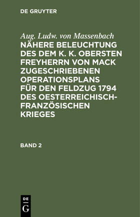 Massenbach |  Enthaltend die Operationen der preußischen Hauptarmee von dem Uebergang über die Mosel bey Remich bis zum Ende des entworfenden Feldzuges | Buch |  Sack Fachmedien