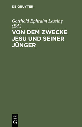 Lessing |  Von dem Zwecke Jesu und seiner Jünger | eBook | Sack Fachmedien