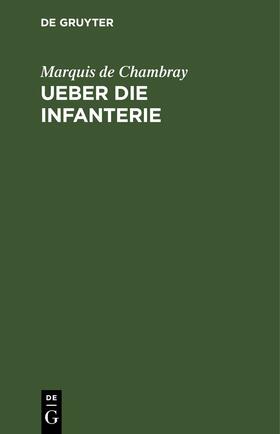 Chambray |  Ueber die Infanterie | eBook | Sack Fachmedien