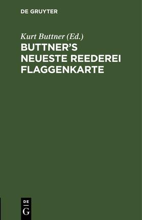 Buttner |  Buttner¿s Neueste Reederei Flaggenkarte | Buch |  Sack Fachmedien