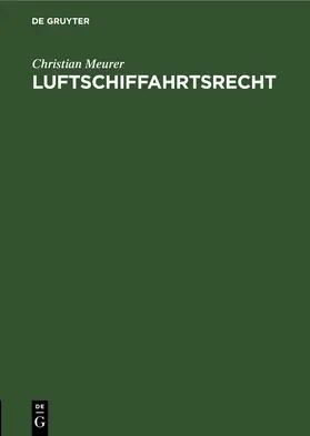 Meurer |  Luftschiffahrtsrecht | eBook | Sack Fachmedien