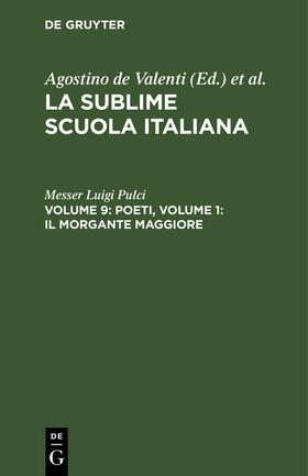 Pulci |  Poeti, Volume 9: Il morgante maggiore, volume 1 | eBook | Sack Fachmedien