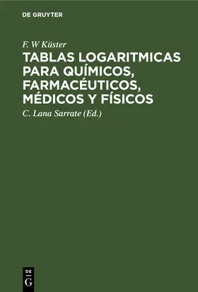 Küster / Sarrate / Thiel |  Tablas logaritmicas para químicos, farmacéuticos, médicos y físicos | eBook | Sack Fachmedien