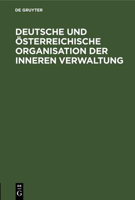 Degruyter |  Deutsche und österreichische Organisation der inneren Verwaltung | Buch |  Sack Fachmedien