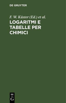 Scaletta / Küster / Thiel |  Logaritmi e Tabelle per Chimici | Buch |  Sack Fachmedien