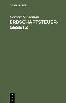 Schachian |  Erbschaftsteuergesetz | Buch |  Sack Fachmedien