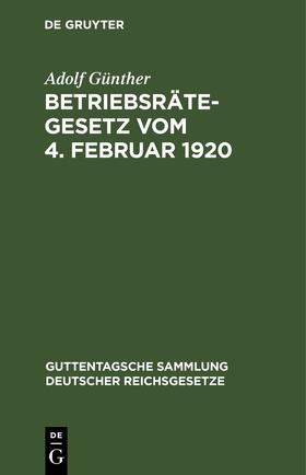 Günther |  Betriebsrätegesetz vom 4. Februar 1920 | eBook | Sack Fachmedien