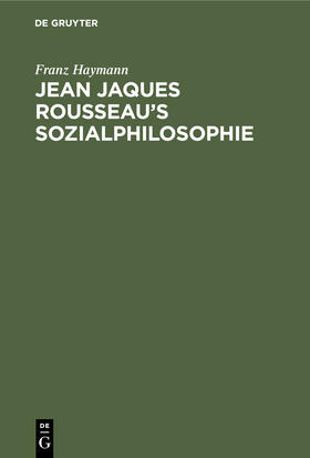 Haymann |  Jean Jaques Rousseau¿s Sozialphilosophie | Buch |  Sack Fachmedien