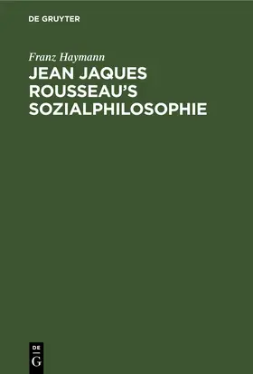 Haymann |  Jean Jaques Rousseau’s Sozialphilosophie | eBook | Sack Fachmedien