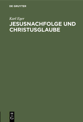 Eger |  Jesusnachfolge und Christusglaube | Buch |  Sack Fachmedien