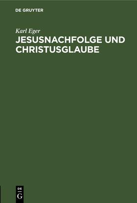 Eger |  Jesusnachfolge und Christusglaube | eBook | Sack Fachmedien